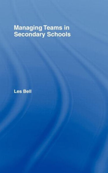 Managing Teams in Secondary Schools / Edition 1