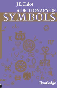 Title: Dictionary of Symbols / Edition 1, Author: J. C. Cirlot