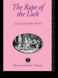 Title: The Rape of the Lock / Edition 3, Author: Alexander Pope