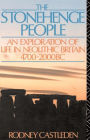 The Stonehenge People: An Exploration of Life in Neolithic Britain 4700-2000 BC / Edition 1