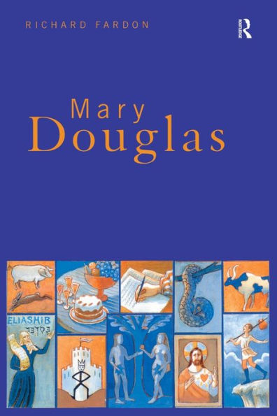 Mary Douglas: An Intellectual Biography