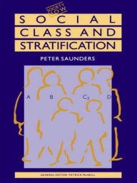 Title: Social Class and Stratification / Edition 1, Author: Peter Saunders