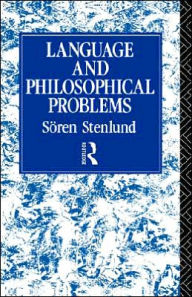 Title: Language and Philosophical Problems / Edition 1, Author: Sören Stenlund