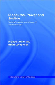 Title: Discourse Power and Justice / Edition 1, Author: Michael Adler