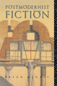 Title: Postmodernist Fiction / Edition 1, Author: Brian McHale