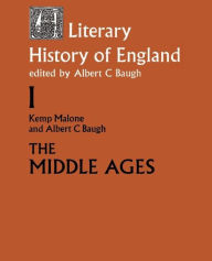 Title: A Literary History of England: Vol 1: The Middle Ages (to 1500) / Edition 2, Author: Albert C. Baugh
