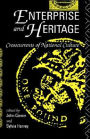 Enterprise and Heritage: Crosscurrents of National Culture / Edition 1