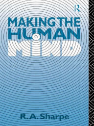 Title: Making the Human Mind, Author: R. A. Sharpe