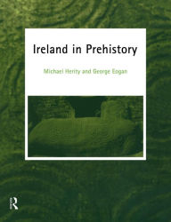 Title: Ireland in Prehistory / Edition 1, Author: George Eogan
