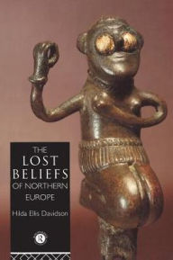 Title: The Lost Beliefs of Northern Europe, Author: Dr Hilda Ellis Davidson