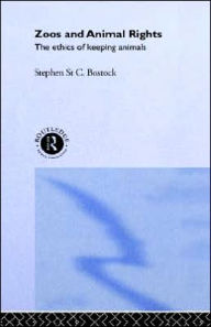 Title: Zoos and Animal Rights / Edition 1, Author: Stephen St C. Bostock