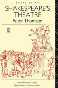 Title: Shakespeare's Theatre / Edition 2, Author: Peter Thomson