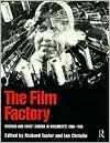 Title: The Film Factory: Russian and Soviet Cinema in Documents 1896-1939 / Edition 1, Author: Ian Christie