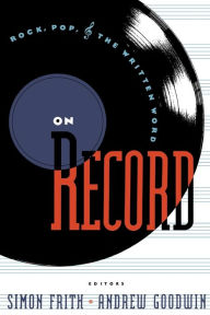 Title: On Record: Rock, Pop and the Written Word / Edition 1, Author: Simon Frith