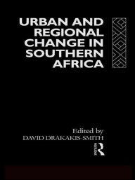 Title: Urban and Regional Change in Southern Africa / Edition 1, Author: David W. Smith
