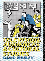 Title: Television, Audiences and Cultural Studies, Author: David Morley