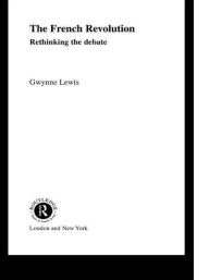 Title: The French Revolution: Rethinking the Debate, Author: Gwynne Lewis