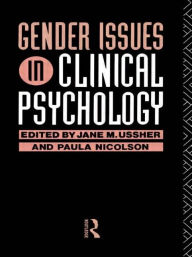Title: Gender Issues in Clinical Psychology / Edition 1, Author: Paula Nicolson