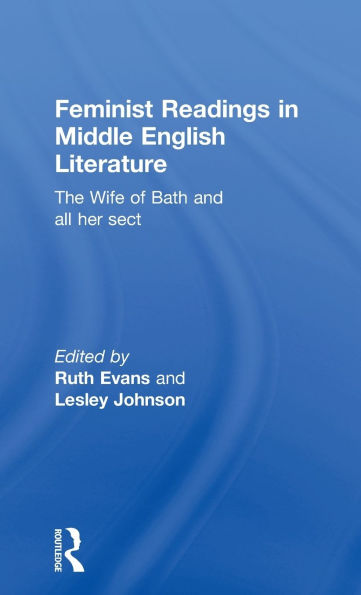 Feminist Readings in Middle English Literature: The Wife of Bath and All Her Sect