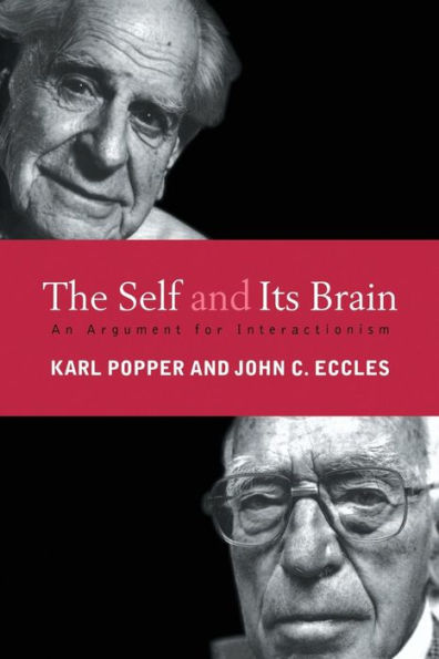 The Self and Its Brain: An Argument for Interactionism / Edition 1