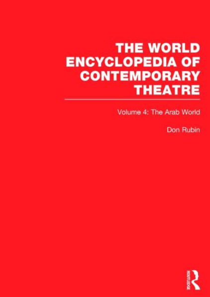 World Encyclopedia of Contemporary Theatre Volume 4: The Arab World / Edition 1
