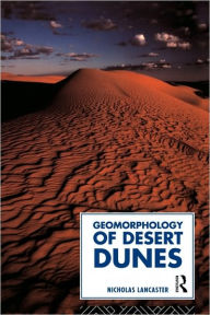 Title: Geomorphology of Desert Dunes, Author: Nicholas Lancaster