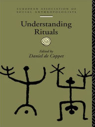 Title: Understanding Rituals / Edition 1, Author: Daniel de Coppet