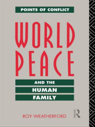 Title: World Peace and the Human Family, Author: Roy Weatherford
