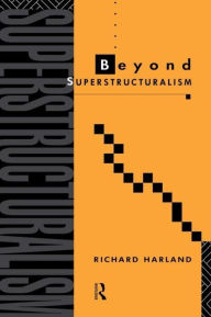 Title: Beyond Superstructuralism, Author: Richard Harland