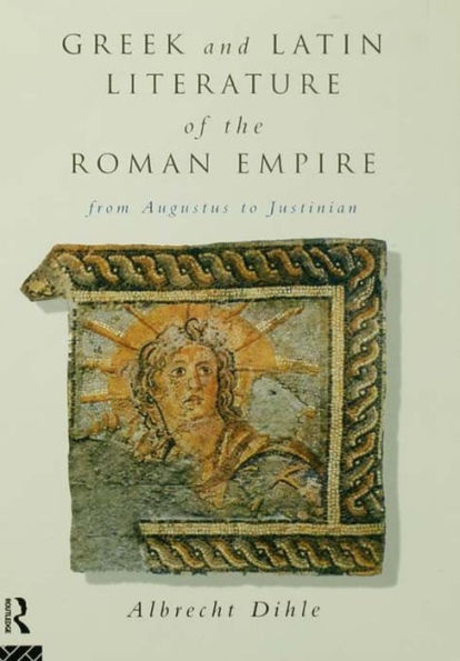 Greek and Latin Literature of the Roman Empire: From Augustus to Justinian / Edition 1