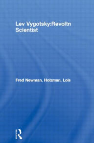 Title: Lev Vygotsky:Revoltn Scientist, Author: Fred Newman