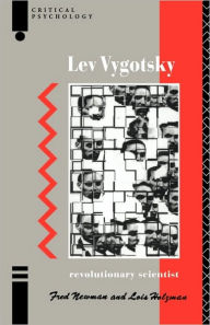 Title: Lev Vygotsky: Revolutionary Scientist / Edition 1, Author: Lois Holzman