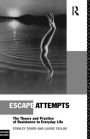 Escape Attempts: The Theory and Practice of Resistance in Everyday Life / Edition 2