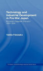 Technology and Industrial Growth in Pre-War Japan: The Mitsubishi-Nagasaki Shipyard 1884-1934 / Edition 1