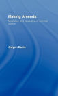 Making Amends: Mediation and Reparation in Criminal Justice / Edition 1