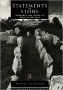 Statements in Stone: Monuments and Society in Neolithic Brittany / Edition 1