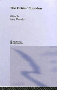 Title: The Crisis of London / Edition 1, Author: Andy Thornley
