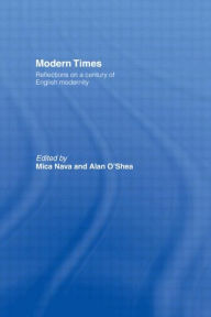 Title: Modern Times: Reflections on a Century of English Modernity, Author: Mica Nava