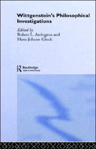 Title: Wittgenstein's Philosophical Investigations: Text and Context / Edition 1, Author: Robert Arrington