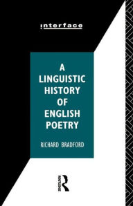 Title: A Linguistic History of English Poetry, Author: Richard Bradford