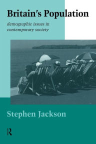 Title: Britain's Population: Demographic Issues in Contemporary Society, Author: Steven Jackson