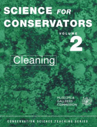 Science for Conservators Series, Volume 2: Cleaning