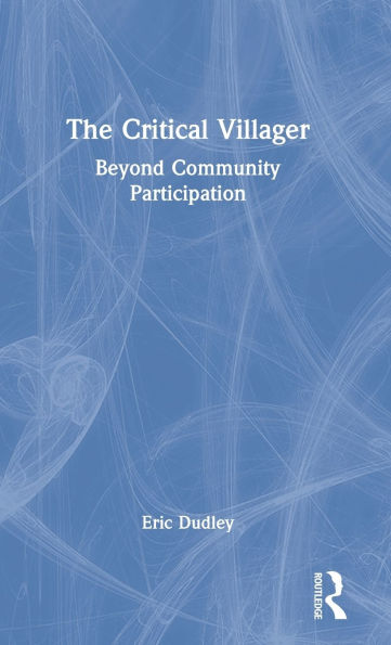 The Critical Villager: Beyond Community Participation