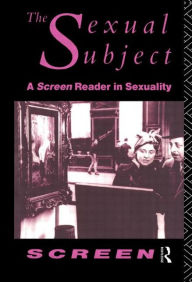 Title: The Sexual Subject: Screen Reader in Sexuality / Edition 1, Author: Mandy Merck