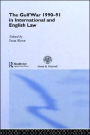 The Gulf War 1990-91 in International and English Law / Edition 1