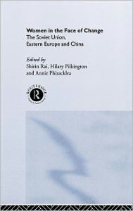 Title: Women in the Face of Change: Soviet Union, Eastern Europe and China / Edition 1, Author: Annie Phizacklea