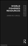 Title: World Fisheries Resources / Edition 1, Author: James R. Coull