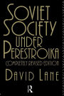 Soviet Society Under Perestroika