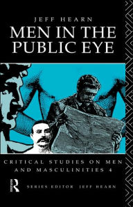 Title: Men In The Public Eye / Edition 1, Author: Jeff Hearn