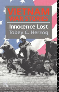 Title: Vietnam War Stories: Innocence Lost / Edition 1, Author: Tobey C. Herzog